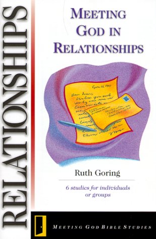 Stock image for Meeting God in Relationships (Meeting God Bible Studies) for sale by HPB-Ruby