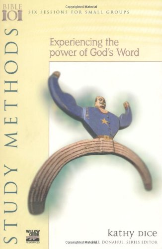 Stock image for Study Methods : Experiencing the Power of God's Word (Willow Creek Bible 101 Series) for sale by Wonder Book