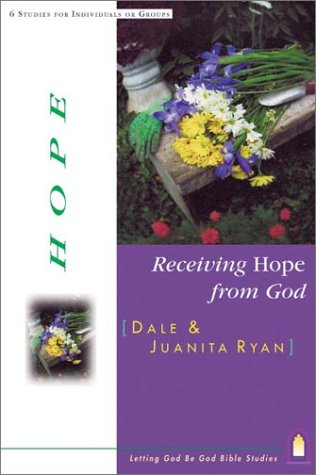 Beispielbild fr Receiving Hope from God: 6 Studies for Individuals or Groups (Letting God Be God Studies) zum Verkauf von Ergodebooks
