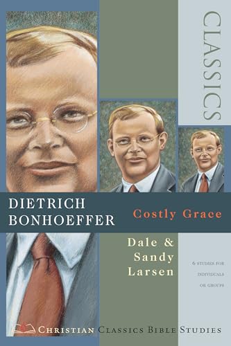 Beispielbild fr Dietrich Bonhoeffer: Costly Grace (Christian Classics Bible Studies) zum Verkauf von Wonder Book
