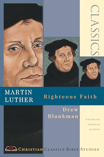Stock image for Martin Luther: Righteous Faith (Christian Classics) for sale by Aladdin Books