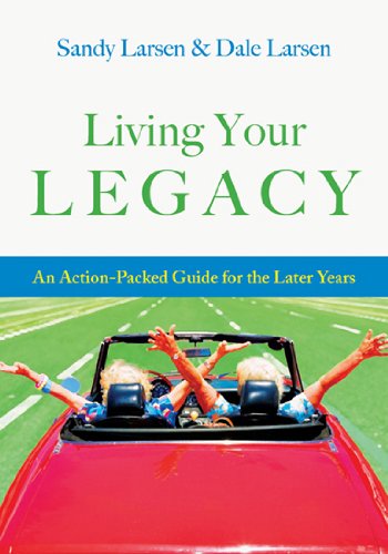 Beispielbild fr Living Your Legacy: An Action-Packed Guide for the Later Years zum Verkauf von WorldofBooks