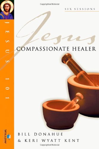 9780830821563: Jesus Compassionate Healer (Jesus 101 Bible Studies)
