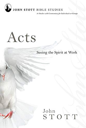 Imagen de archivo de Acts: Seeing the Spirit at Work (John Stott Bible Studies) a la venta por Gulf Coast Books