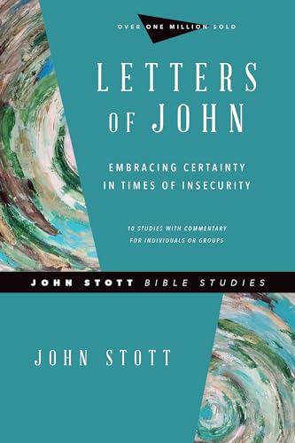 Imagen de archivo de Letters of John: Embracing Certainty in Times of Insecurity (John Stott Bible Studies) a la venta por -OnTimeBooks-