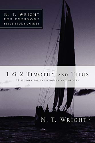 Stock image for 1 & 2 Timothy and Titus (N. T. Wright for Everyone Bible Study Guides) for sale by HPB-Emerald