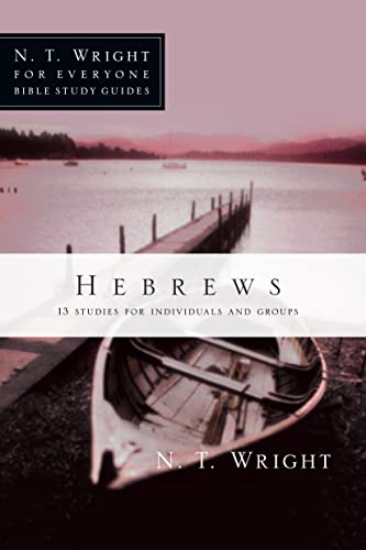 9780830821952: Hebrews (N. T. Wright for Everyone Bible Study Guides)