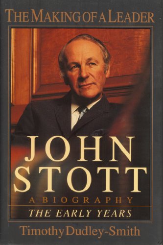 9780830822072: John Stott: The Making of a Leader: A Biography of the Early Years