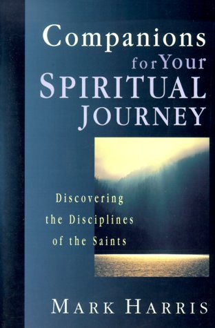 Stock image for Companions for Your Spiritual Journey: Discovering the Disciplines of the Saints for sale by Wonder Book