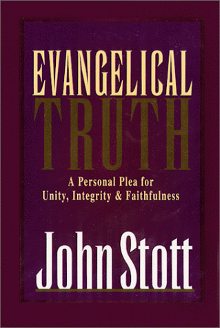Stock image for Evangelical Truth : A Personal Plea for Unity, Integrity and Faithfulness for sale by Wonder Book