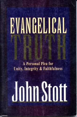 Stock image for Evangelical Truth : A Personal Plea for Unity, Integrity and Faithfulness for sale by Nealsbooks