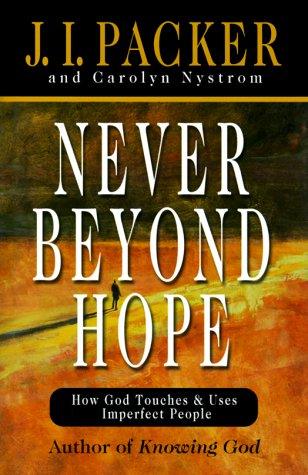 Beispielbild fr Never Beyond Hope : How God Touches and Uses Imperfect People zum Verkauf von Better World Books