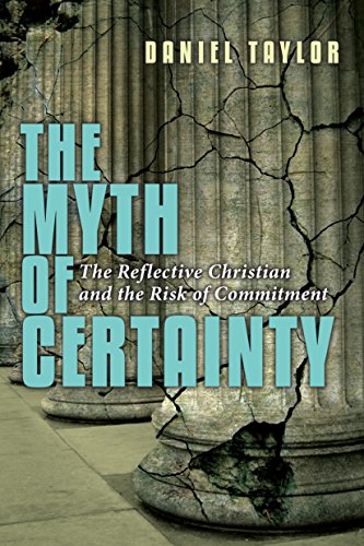 Beispielbild fr The Myth of Certainty: The Reflective Christian the Risk of Commitment zum Verkauf von Dream Books Co.