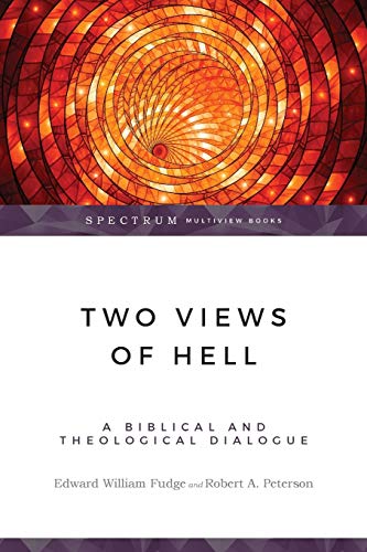 Imagen de archivo de Two Views of Hell: A Biblical & Theological Dialogue (Spectrum) a la venta por Half Price Books Inc.