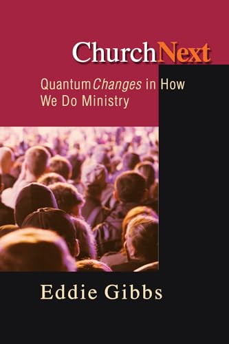 Beispielbild fr ChurchNext: Quantum Changes in How We Do Ministry zum Verkauf von Wonder Book