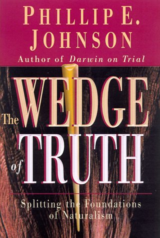 Imagen de archivo de The Wedge of Truth: Splitting the Foundations of Naturalism a la venta por Orion Tech
