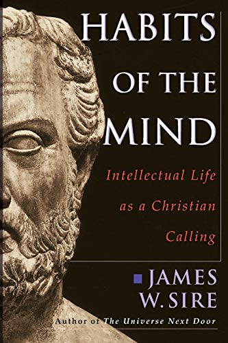 Beispielbild fr Habits of the Mind: Intellectual Life as a Christian Calling zum Verkauf von Wonder Book