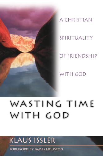 Beispielbild fr Wasting Time With God : A Christian Spirituality of Friendship With God zum Verkauf von SecondSale