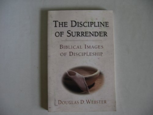 Imagen de archivo de The Discipline of Surrender: Biblical Images of Discipleship a la venta por Wonder Book