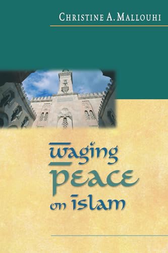 Stock image for Waging Peace on Islam for sale by Better World Books: West