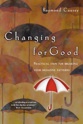 Beispielbild fr Changing for Good: Practical Steps for Breaking Your Negative Patterns zum Verkauf von BooksRun