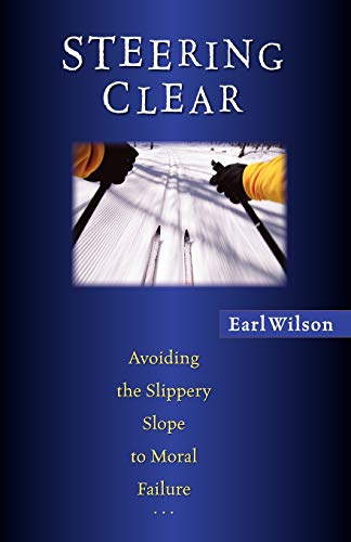 Stock image for Steering Clear: Avoiding the Slippery Slope to Moral Failure for sale by Wizard Books