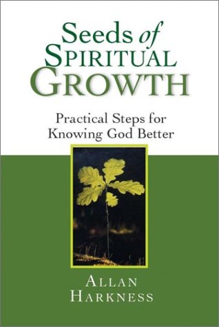 Stock image for Seeds of Spiritual Growth: Practical Steps for Knowing God Better for sale by Wonder Book