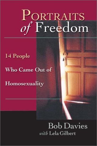 Portraits of Freedom: 14 People Who Came Out of Homosexuality (9780830823314) by Davies, Bob; Gilbert, Lela