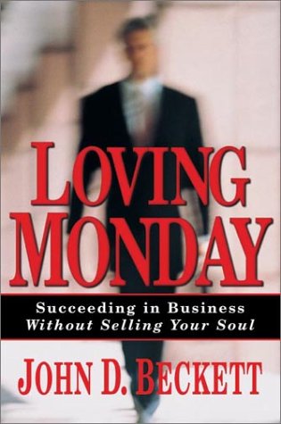 9780830823338: Loving Monday : Succeeding in Business Without Selling Your Soul