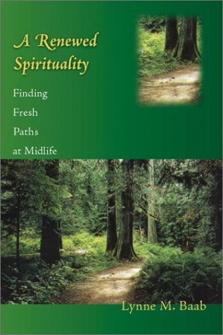 Stock image for A Renewed Spirituality : Finding Fresh Paths at Midlife for sale by Better World Books