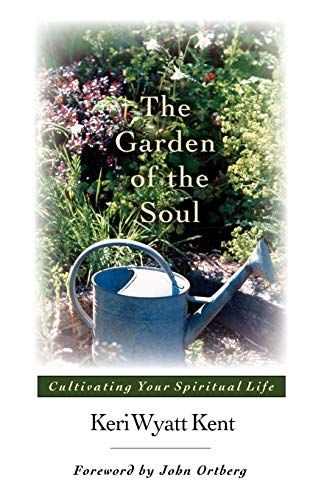 9780830823499: The Garden of the Soul: Cultivating Your Spiritual Life