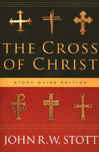 Stock image for The Cross of Christ: Study Guide Edition for sale by RPTS Library Book Store
