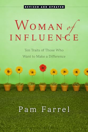 Imagen de archivo de Woman of Influence: Ten Traits of Those Who Want to Make a Difference a la venta por Reliant Bookstore