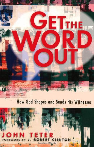 Beispielbild fr Get the Word Out: How God Shapes and Sends His Witnesses zum Verkauf von Wonder Book