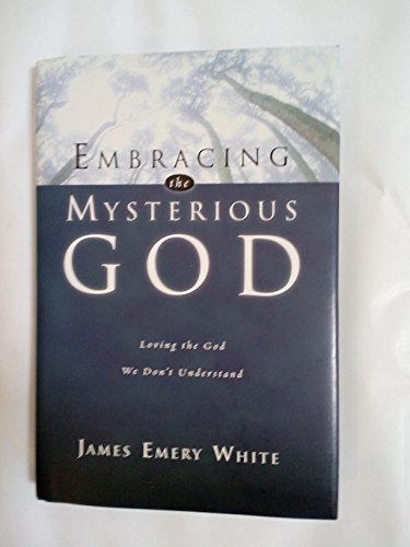 Beispielbild fr Embracing the Mysterious God: Loving the God We Don't Understand zum Verkauf von Your Online Bookstore