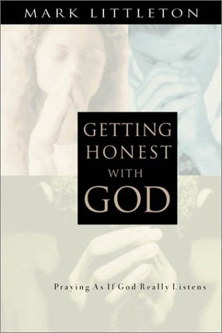 Stock image for Getting Honest with God: Praying as If God Really Listens for sale by ThriftBooks-Dallas