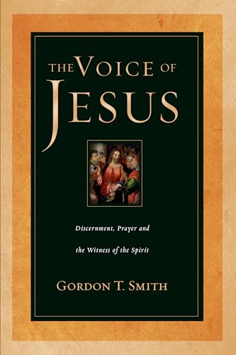 Stock image for The Voice of Jesus: Discernment, Prayer and the Witness of the Spirit for sale by Ergodebooks