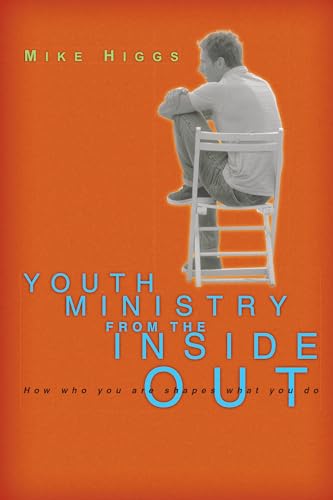 Beispielbild fr Youth Ministry from the Inside Out: How Who You Are Shapes What You Do zum Verkauf von Off The Shelf