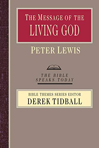 Stock image for The Message of the Living God: His Glory, His People, His World (The Bible Speaks Today Bible Themes Series) for sale by SecondSale