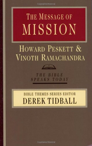Beispielbild fr The Message of Mission : The Glory of Christ in All Time and Space zum Verkauf von Better World Books