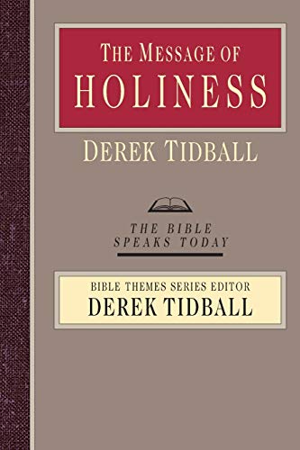 The Message of Holiness (The Bible Speaks Today Bible Themes Series) (9780830824120) by Tidball, Derek