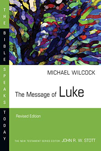 Stock image for The Message of Luke (Bible Speaks Today) for sale by Lakeside Books