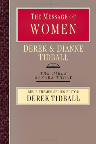 9780830824366: The Message of Women (The Bible Speaks Today Bible Themes Series)