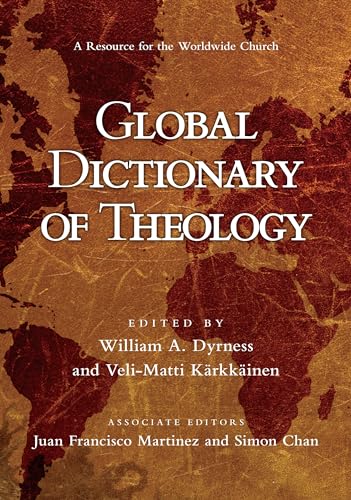 Stock image for Global Dictionary of Theology: A Resource for the Worldwide Church for sale by Half Price Books Inc.