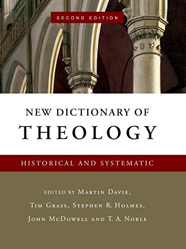 Beispielbild fr New Dictionary of Theology: Historical and Systematic. 2nd edition zum Verkauf von Windows Booksellers