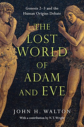 Stock image for The Lost World of Adam and Eve: Genesis 2-3 and the Human Origins Debate for sale by Eighth Day Books, LLC