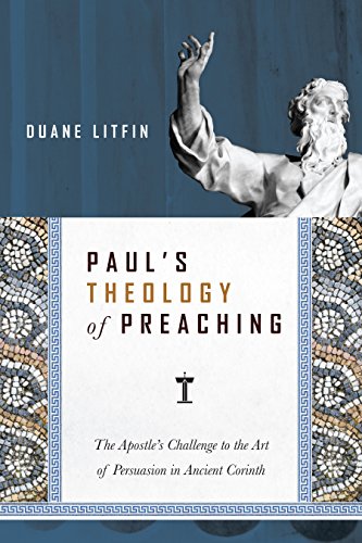 

Paul's Theology of Preaching: The Apostle's Challenge to the Art of Persuasion in Ancient Corinth (Paperback or Softback)