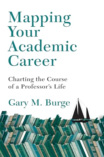 Imagen de archivo de Mapping Your Academic Career: Charting the Course of a Professor's Life a la venta por HPB-Ruby