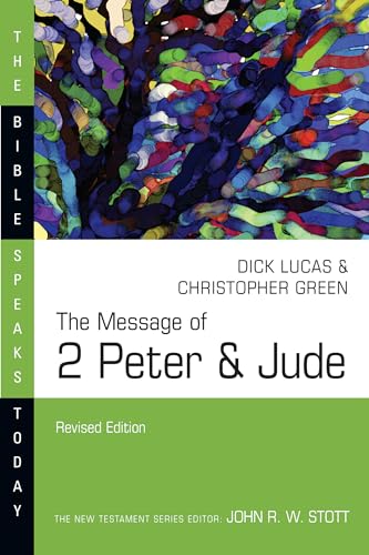 Imagen de archivo de The Message of 2 Peter & Jude (Bible Speaks Today Series) [Paperback] Lucas, Dick and Green, Christopher a la venta por Lakeside Books