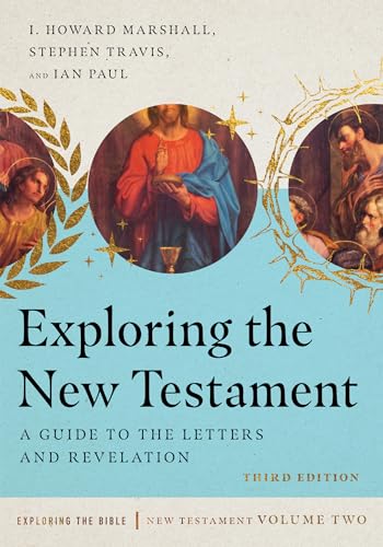 Exploring the New Testament: A Guide to the Letters and Revelation ...